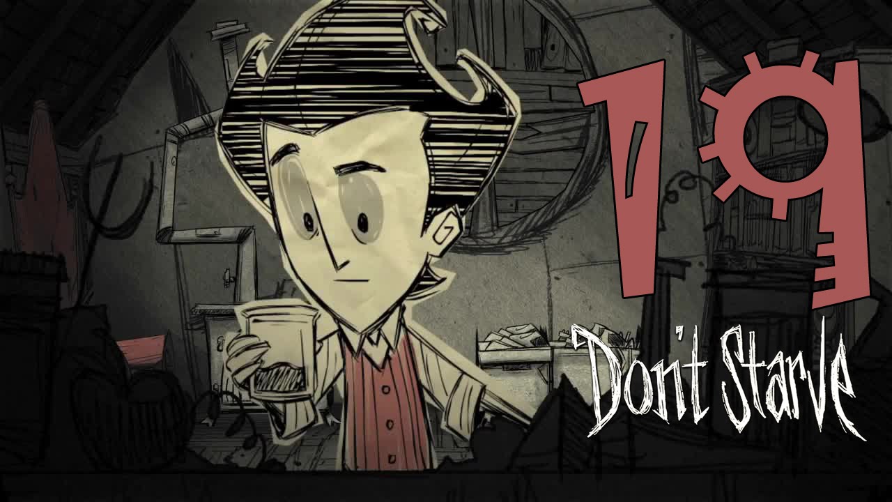 Don't Starve! # 19 [Пропавшие серии: Выживание]