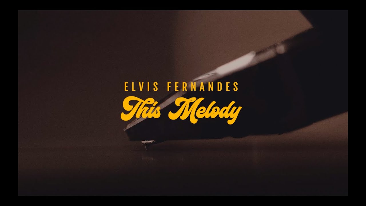 Elvis Fernandes - This Melody (Official Music Video)