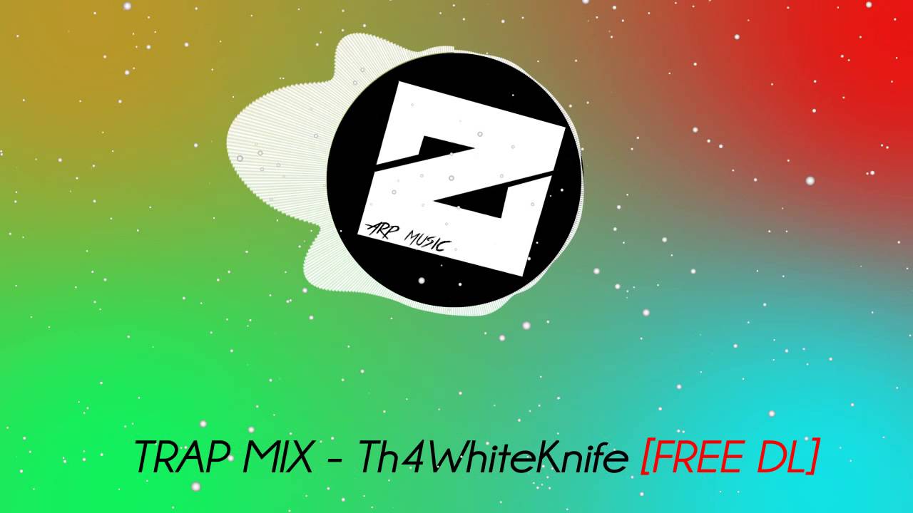 TRAP MIX - 1 HOUR  [FREE DL] Th4WhiteKnife