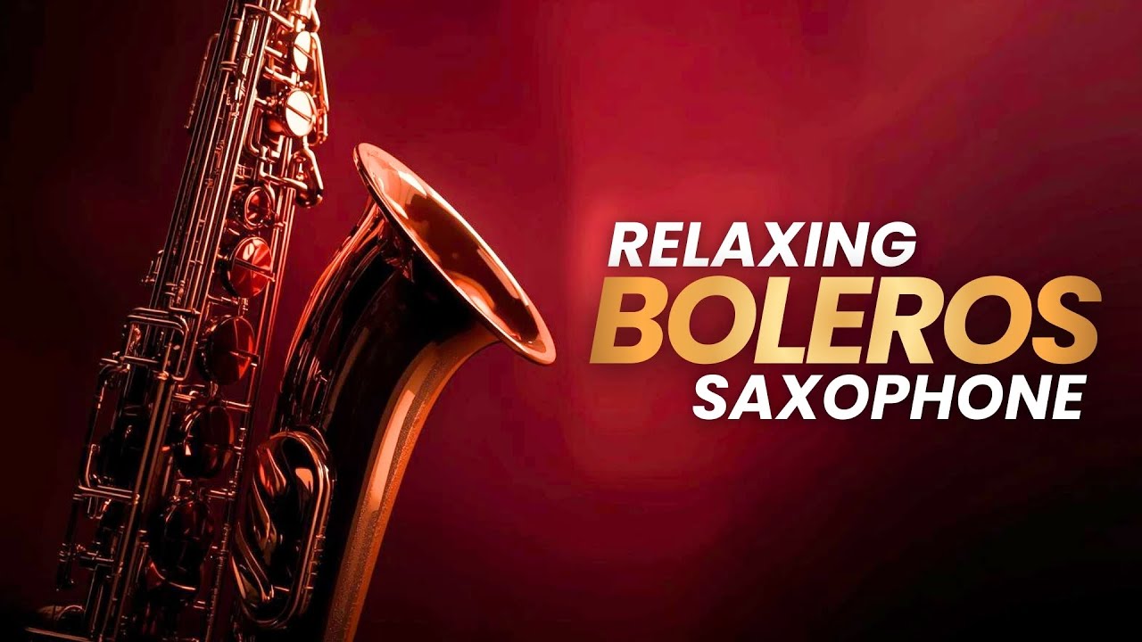 Live Romantic Sax Boleros – Chill Latin Love Music for Night, Study & Relax