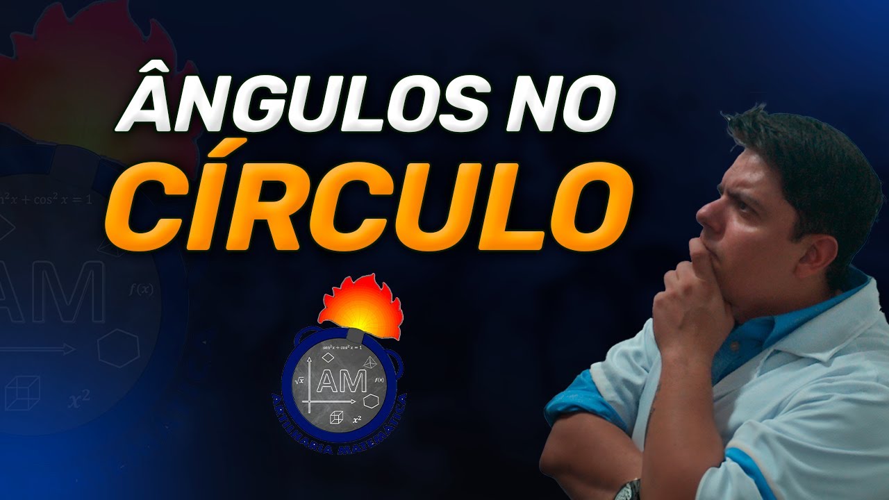 ÂNGULOS NO CÍRCULO- Demonstrações-(Aula Completa)