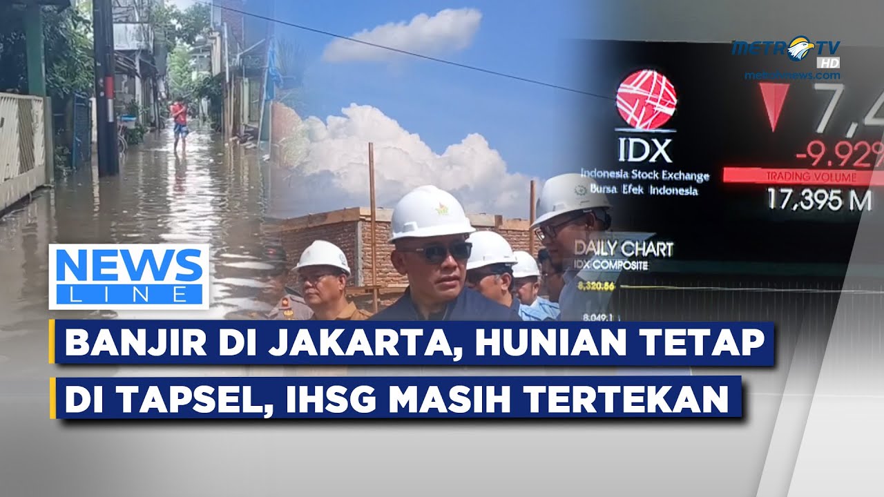 [FULL] NEWSLINE - BANJIR DI JAKARTA, HUNIAN TETAP DI TAPSEL, IHSG MASIH TERTEKAN