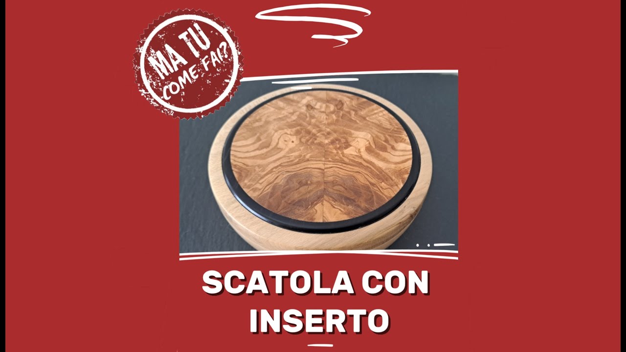 Emporio della Tornitura - #11 MA TU COME FAI? Scatola con inserto
