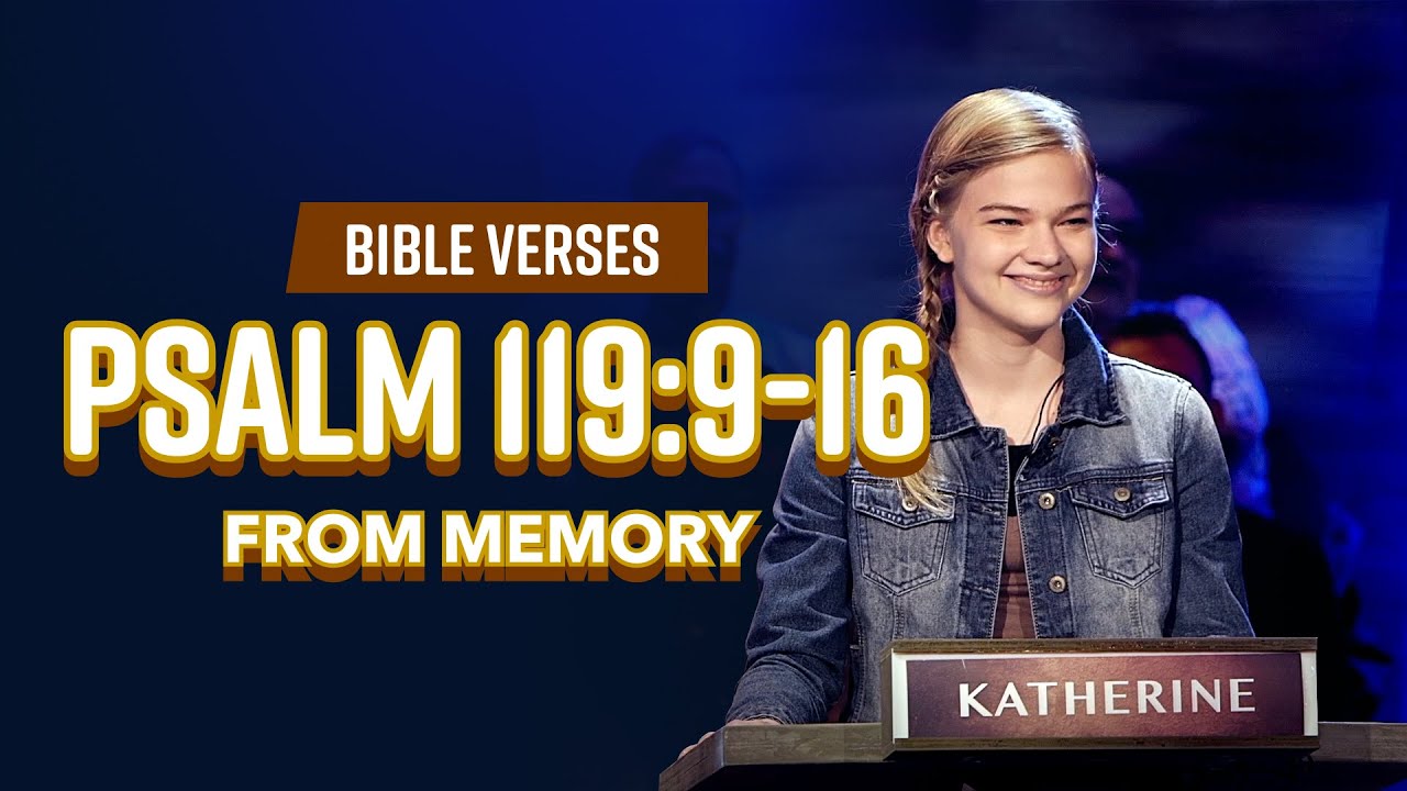 Bible Verses: Psalm 119:9-16 From Memory
