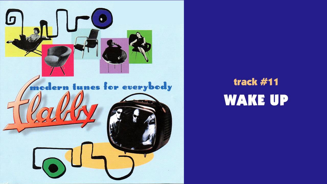 Flabby - Wake Up - MODERN TUNES FOR EVERYBODY #11