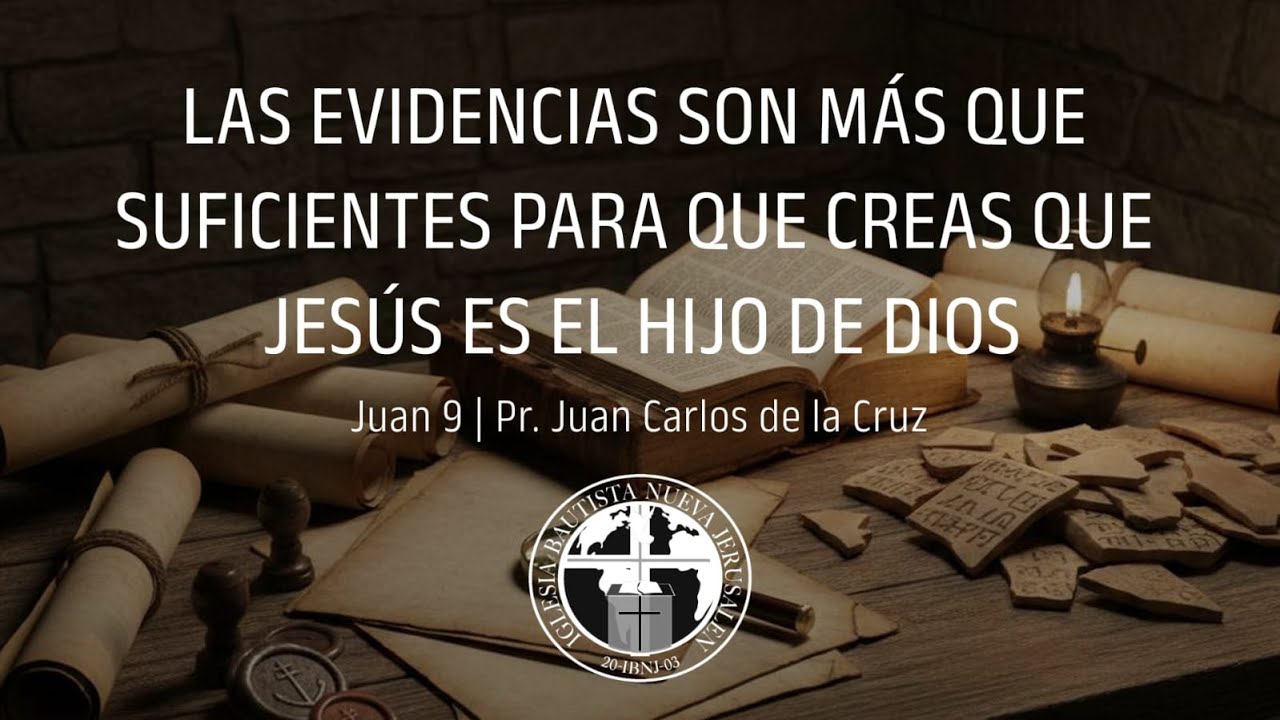 Las evidencias son más que suficientes para que creas que Jesús es el Hijo de Dios | Jn 9 | Pr. Juan