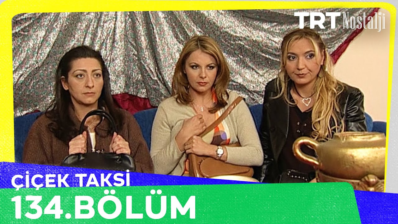 Çiçek Taksi 134. Bölüm 