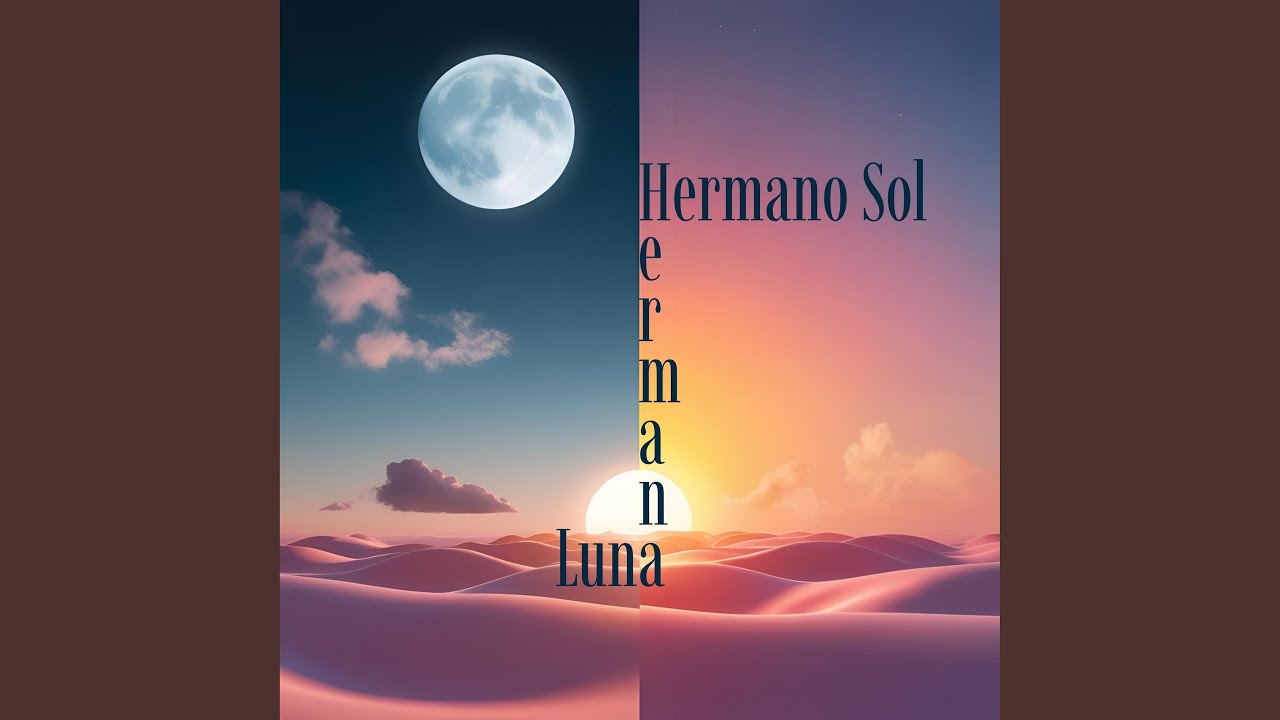 Hermano Sol Hermana Luna