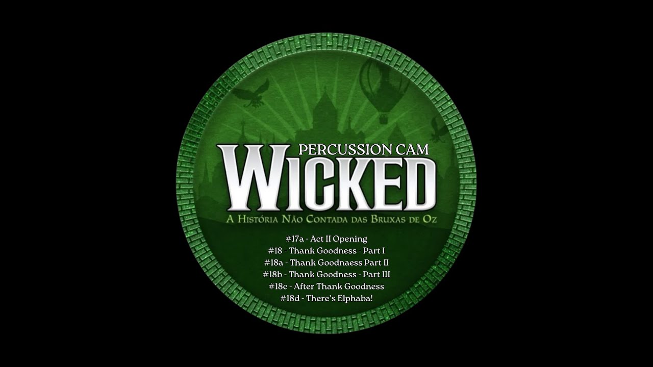 Wicked 2025 - Percussion Cam (#17a to #18d)