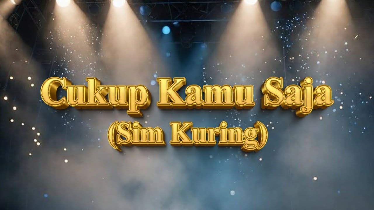 Cukup Kamu Saja | SimkuringChannel (OFFICIAL VIDEO Lyric )