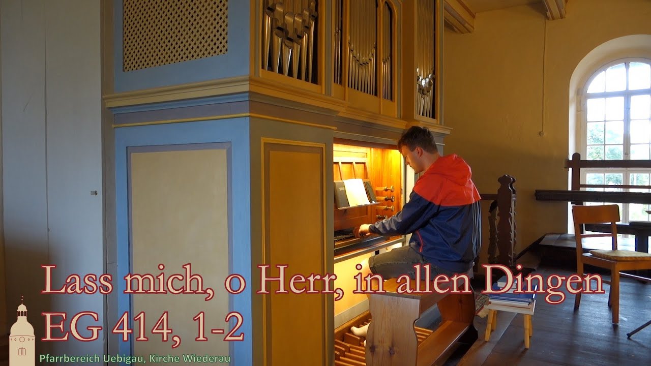 EG 414: Lass mich, o Herr, in allen Dingen