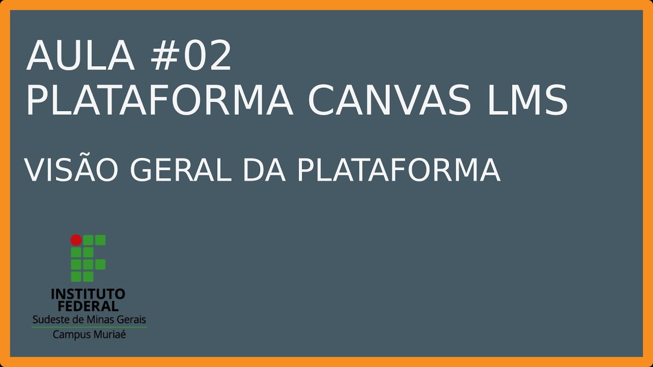Canvas LMS - Aula 02 - Visão Geral