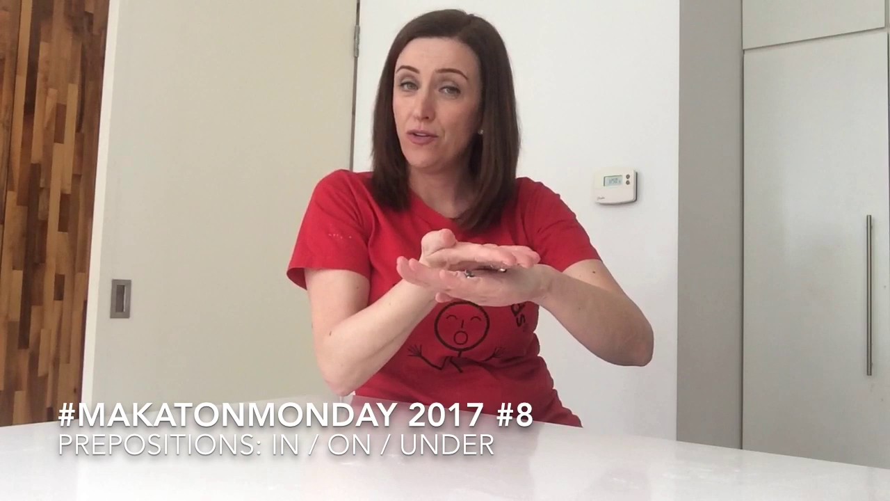 Singing Hands: #MakatonMonday 2017 #8 - Prepositions: IN, ON, UNDER - Makaton