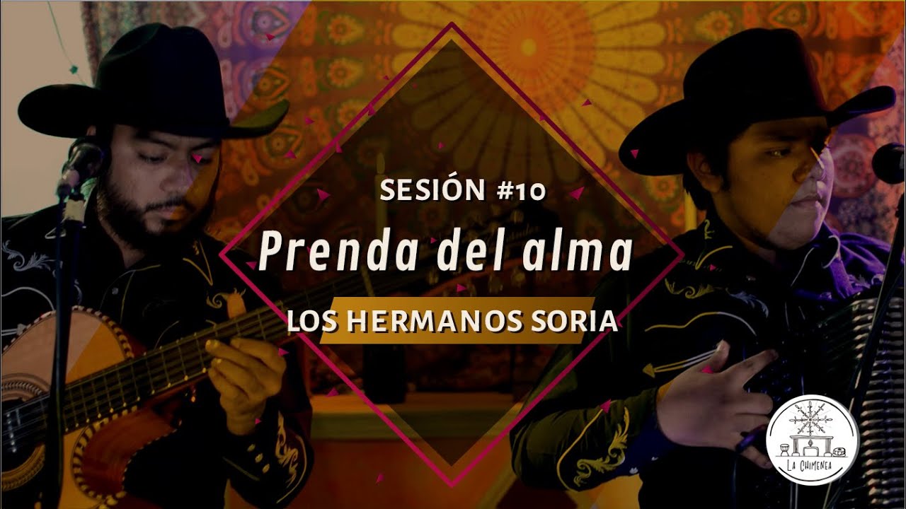 Los Hermanos Soria – Prenda del alma (La Chimenea – Sesión #10)