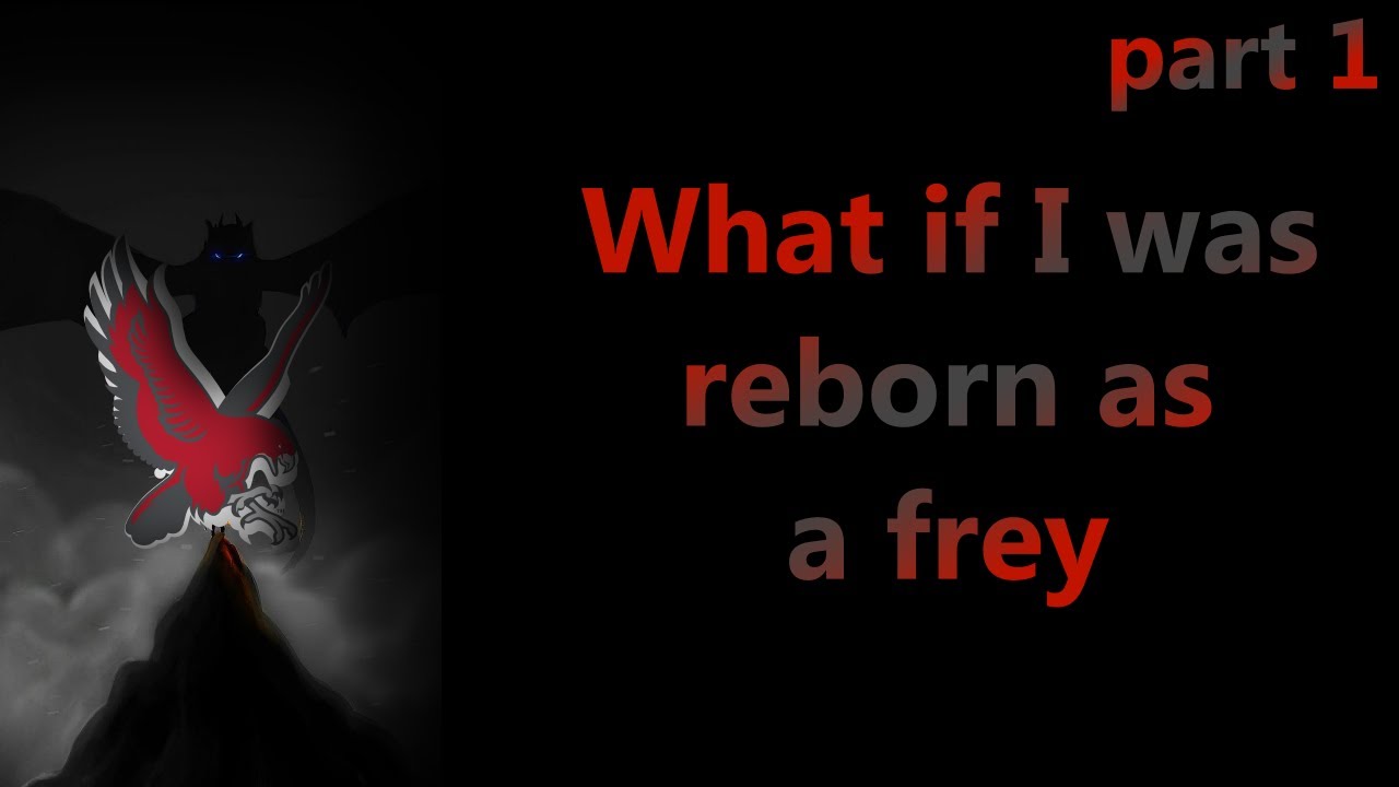 what if i was reborn as a frey |Fanfiction Story part 1 #gameofthrones
