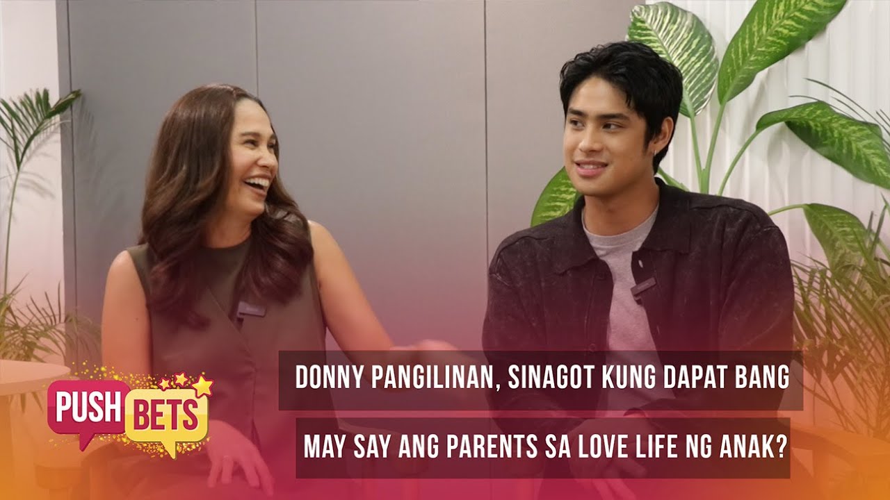 Donny Pangilinan, sinagot kung dapat bang may say ang parents sa love life ng anak? | PUSH Bets