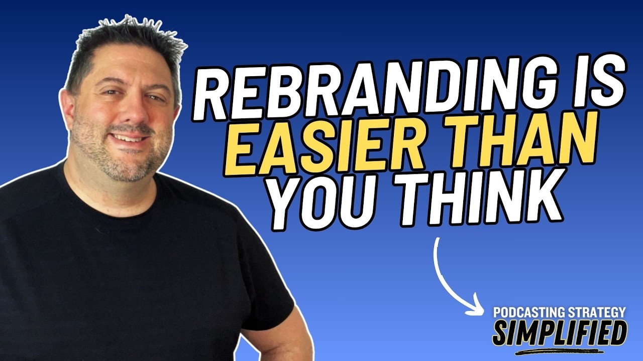 Thinking About Rebranding Your Podcast? Here's 5 Things You Need to Know