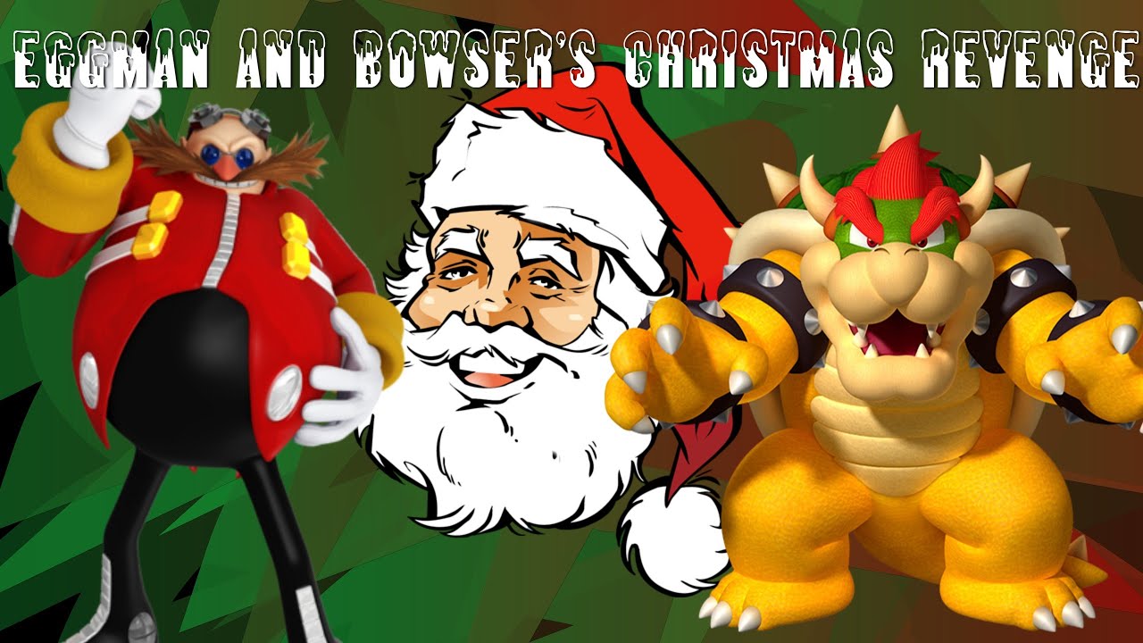 Christmas Special: Eggman and Bowser's Christmas Revenge