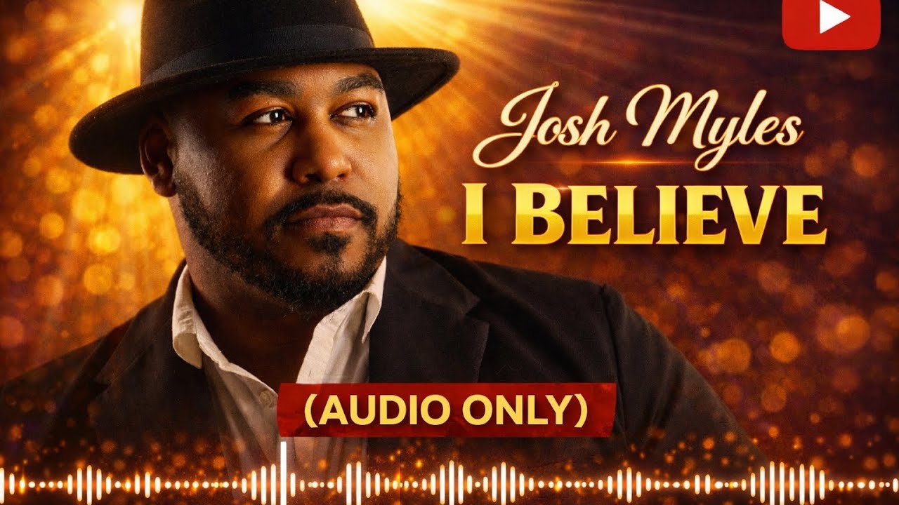 Josh Myles – I Believe (Audio Only) | Inspirational Soul Music