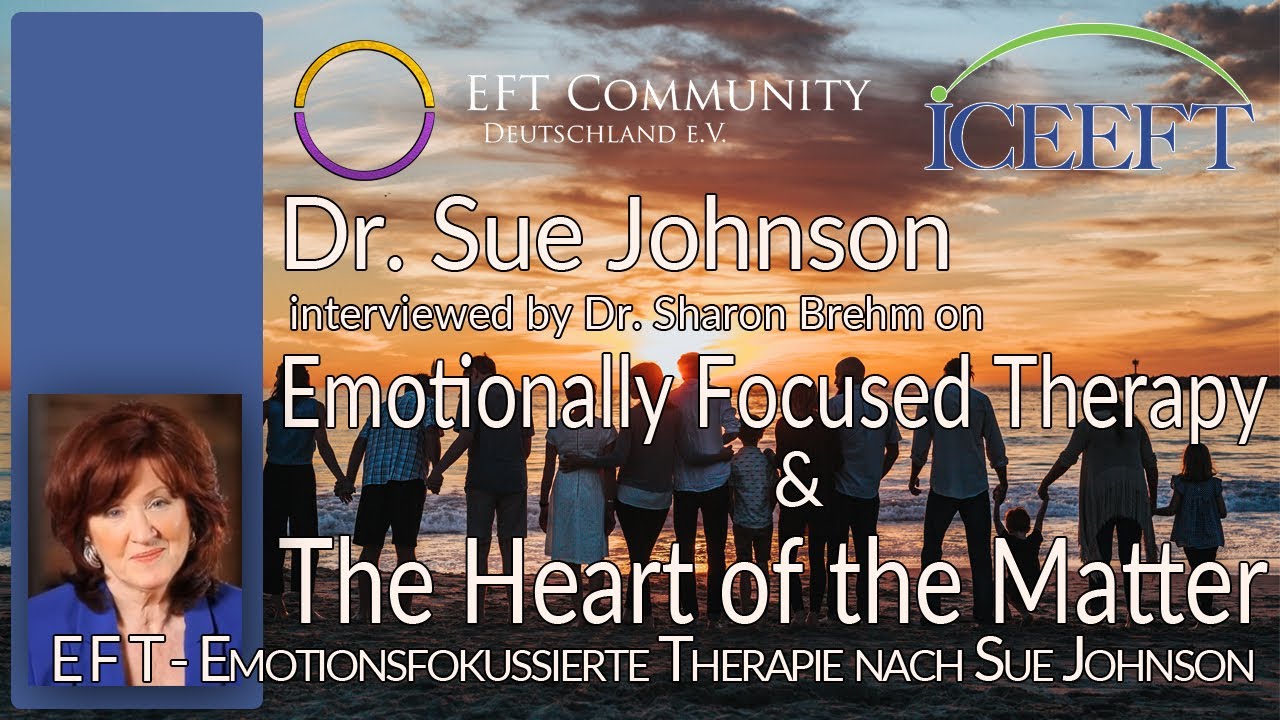 Sue Johnson on Emotionally Focused Therapy (EFT) & The Heart of the Matter
