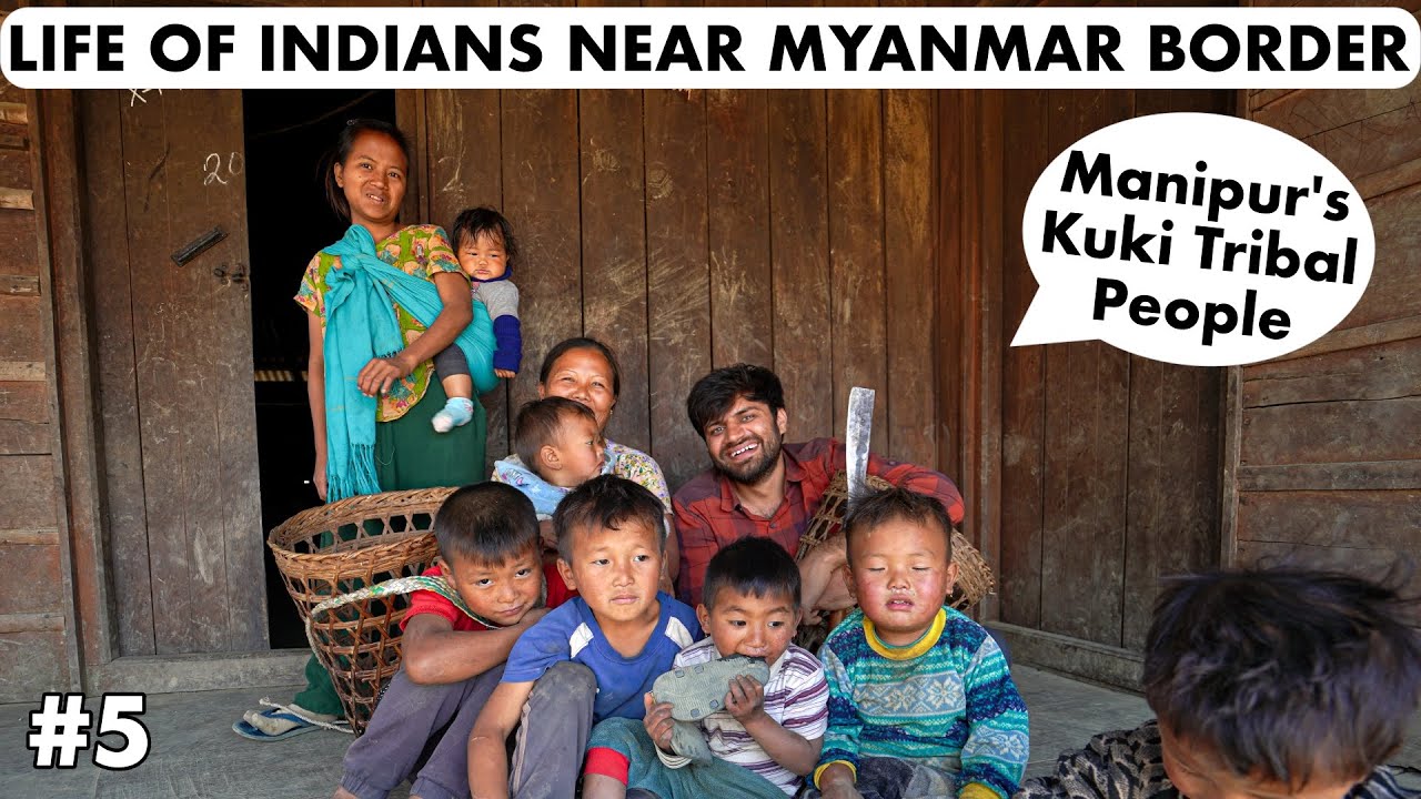 HOW INDIANS LIVE NEAR BURMESE BORDER? ( Manipur's Tribal Life )