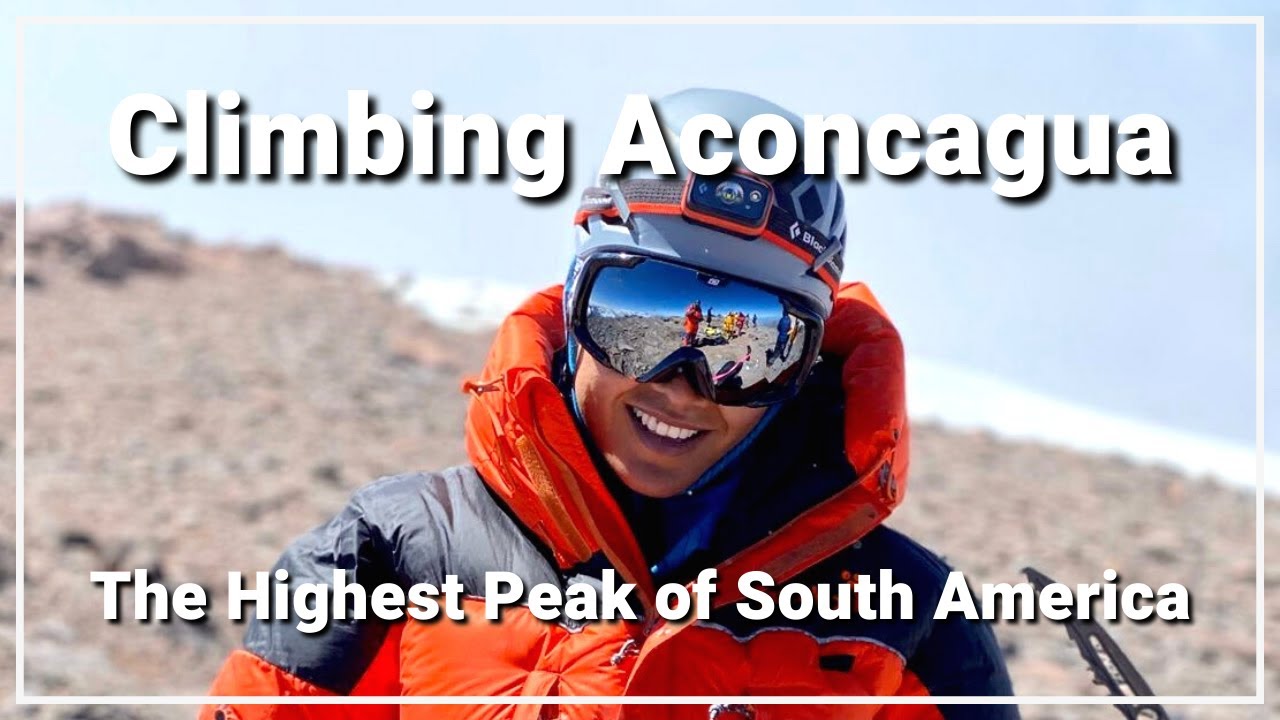Climbing Aconcagua: The Highest Peak in South America