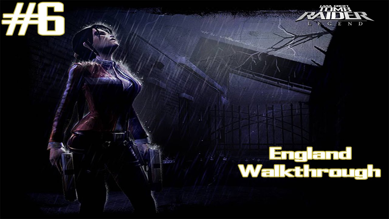 Tomb Raider Legend - [Part 6 - 100% Complete] - England