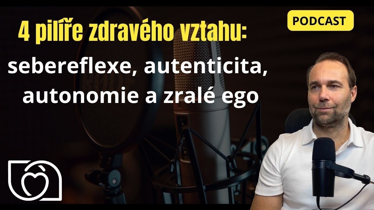 4 pilíře zdravého vztahu  sebereflexe, autenticita, autonomie a zralé ego