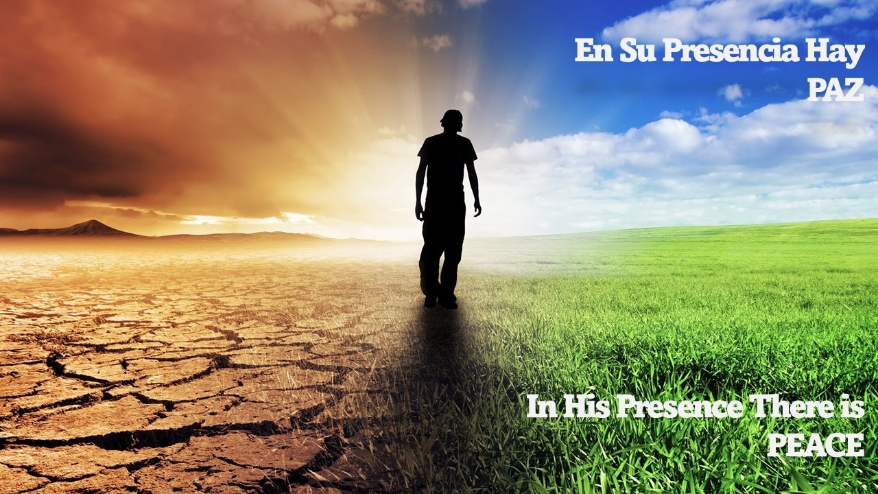 En Su Presencia Hay PAZ // In His Presence There is PEACE