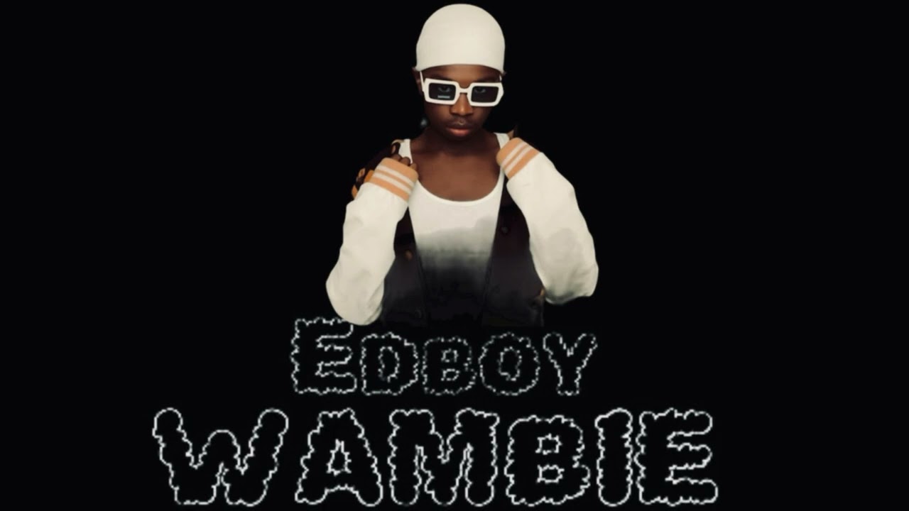 Edboy_ WaMbiE (Official audio)