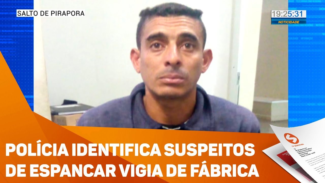 Polícia identifica suspeitos de espancar vigia de fábrica - TV SOROCABA/SBT