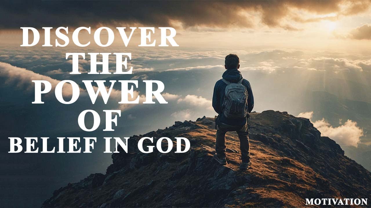 Discover the Power of Belief in God - GOD MOTIVATION - Inspirational & Motivational Video