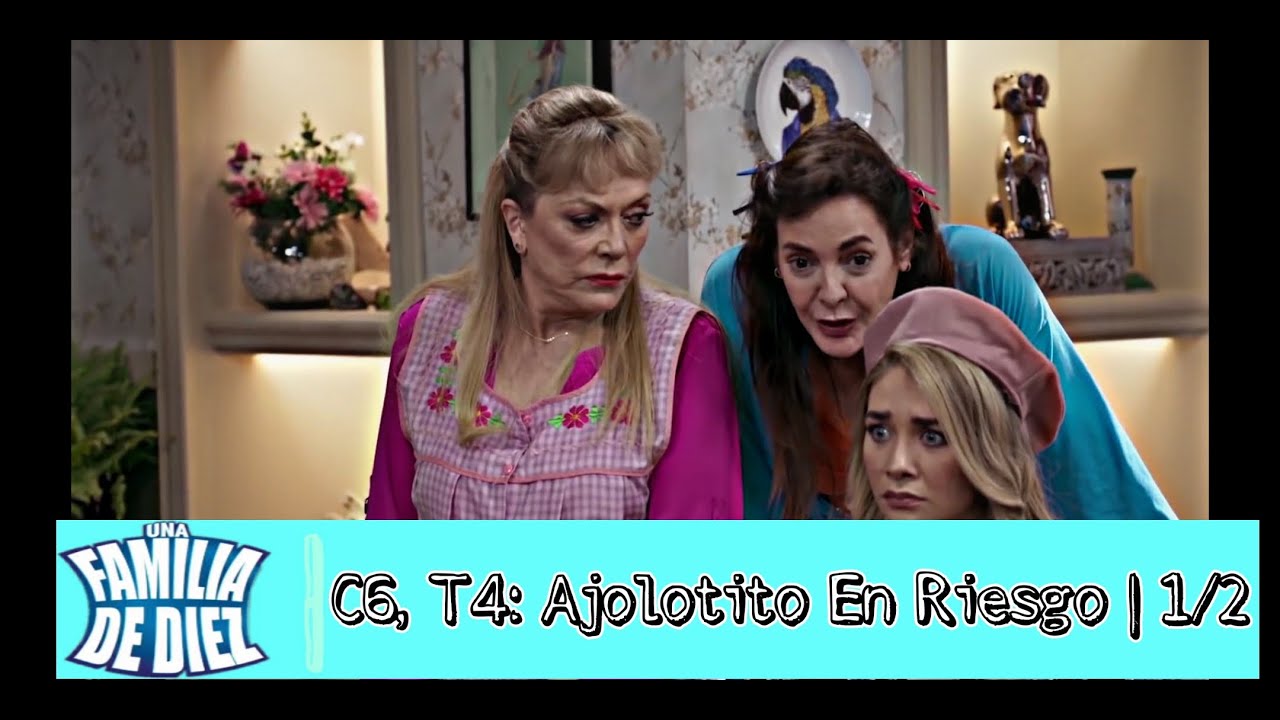 Una Familia De Diez - C6, T4: Ajolotito en Riesgo | 1/2