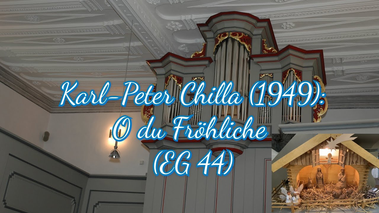 Karl-Peter Chilla (1949): O du Fröhliche (EG 44)
