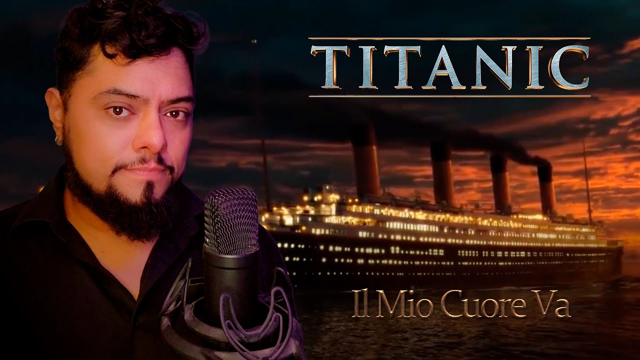 Il Mio Cuore Va - Titanic