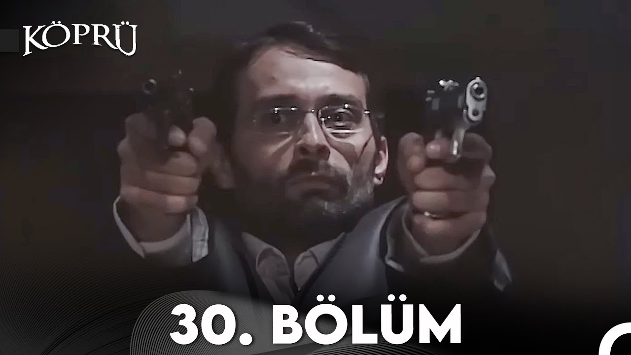 Köprü 30. Bölüm