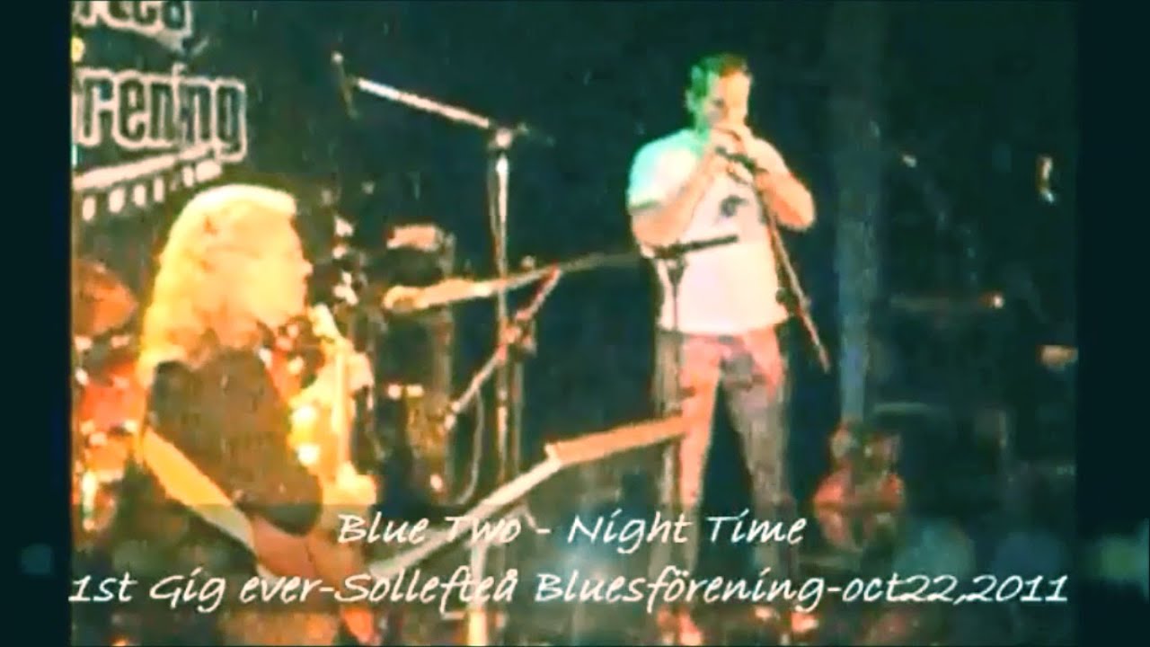 Blue Two - Night Time - Live @ Sollefte&aring; Bluesf&ouml;rening - Oct 22 2011