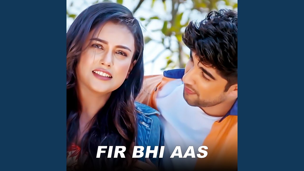 Fir Bhi Aas