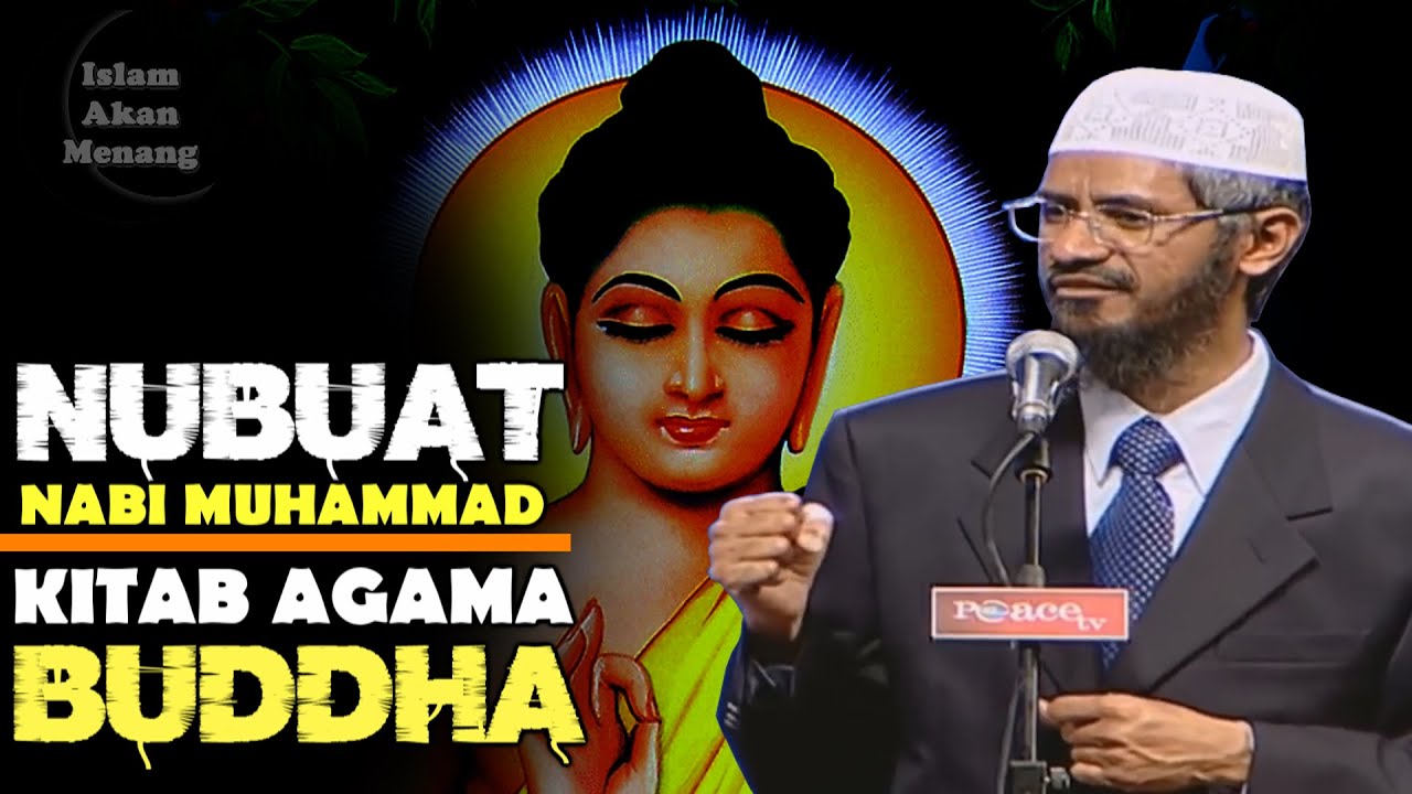 Nubuat Nabi Muhammad dalam Kitab Buddha !! Dr. Zakir Naik