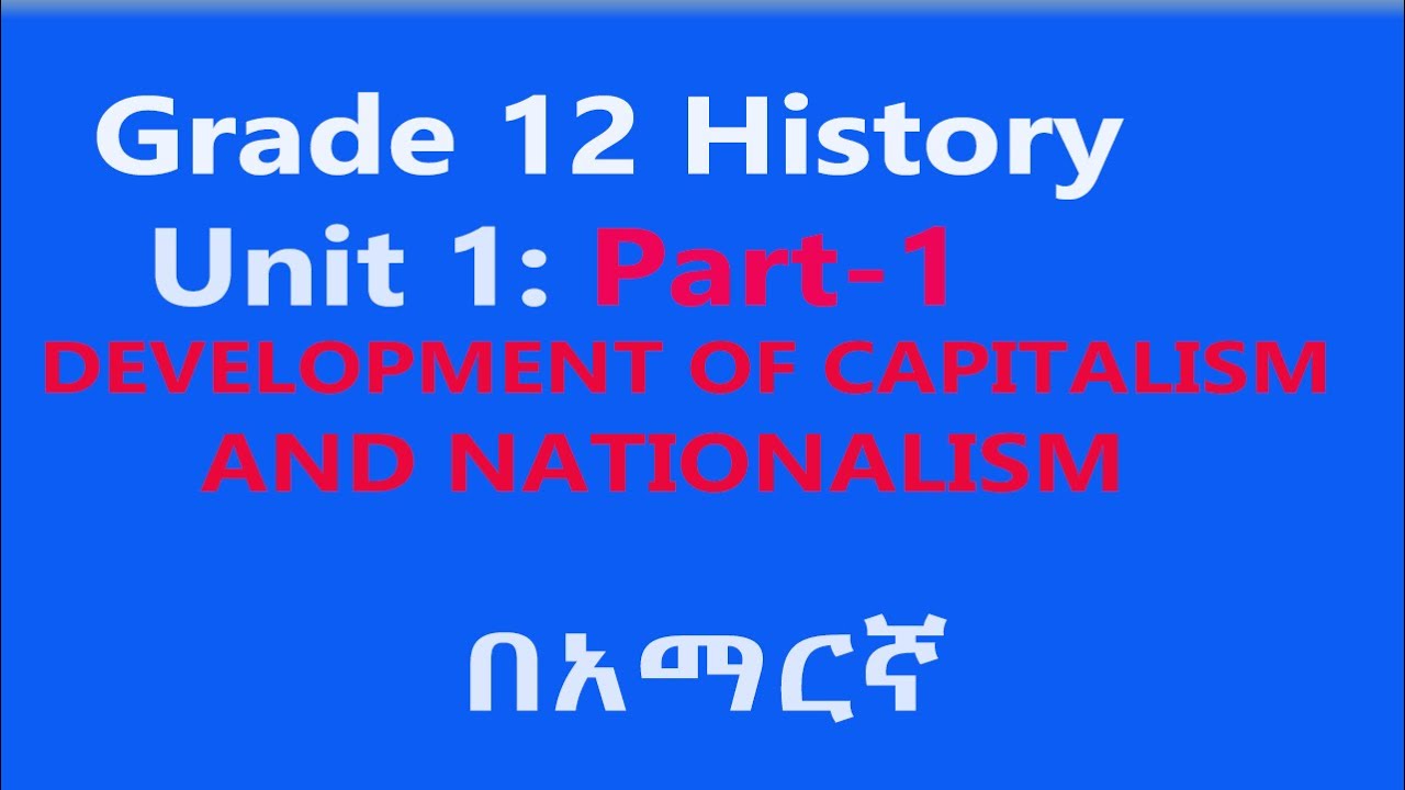 Grade 12 History Unit 1 Part 1 DEVELOPMENT OF CAPITALISM AND NATIONALISM FROM 1815 TO 1914 Tutorial