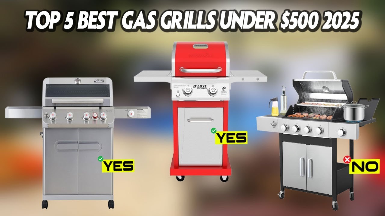 Top 5 Best Gas Grills Under 500 2025 🏆 The Only 5 To Consider Today