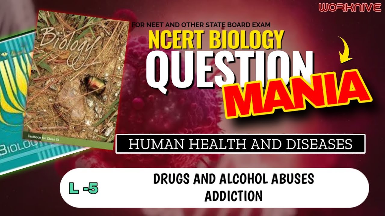 Human Health and Diseases l lec-5 l drug abuse , addiction l #ncert #cbse #neet2026