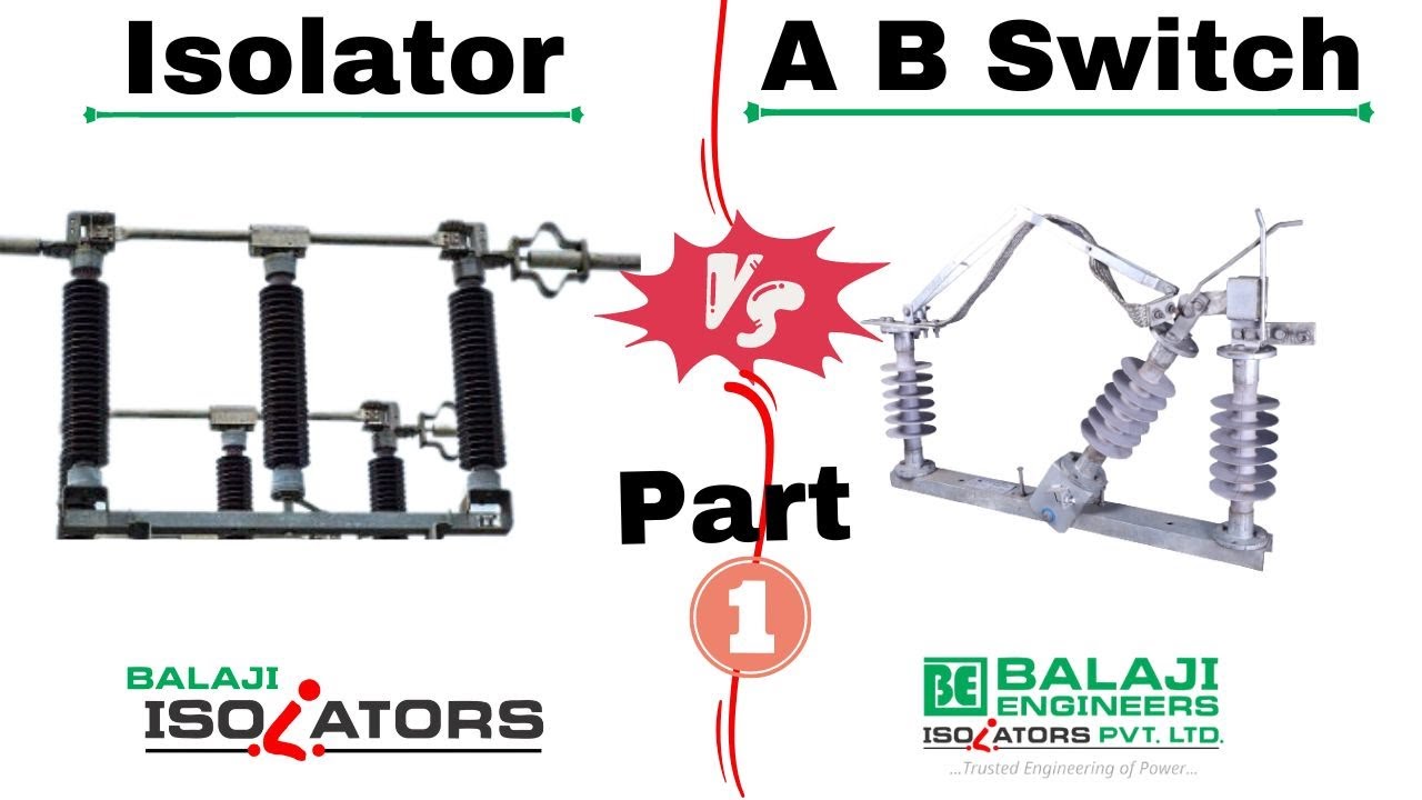Isolator Vs  Air Break Switch | Off Load Isolator Manufacturers| Balaji Engineers Isolators Pvt Ltd
