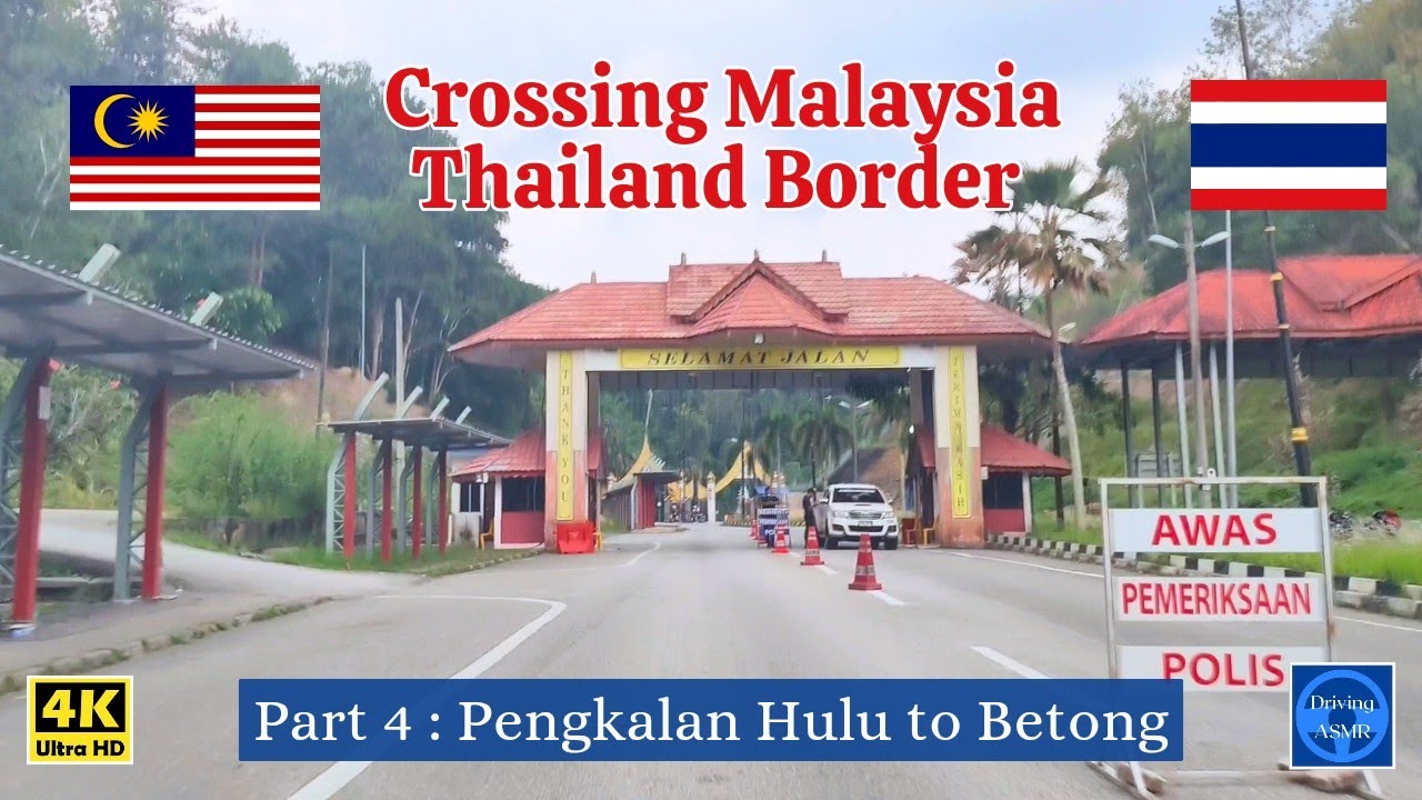 Driving across the Malaysia - Thailand border ! [ Part 4 ] Pengkalan Hulu to Betong | Driving ASMR