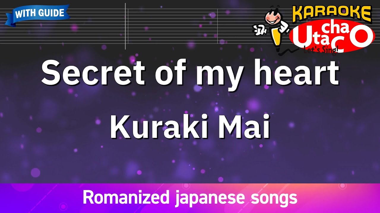 Secret of my heart – Kuraki Mai (Romaji Karaoke with guide)