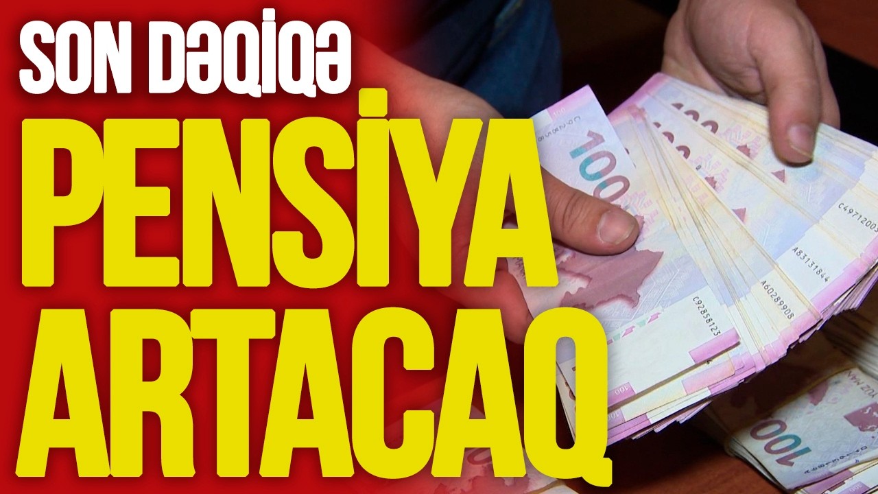 Əhalinin DİQQƏTİNƏ: Maaş və pensiya BU QƏDƏR artacaq - 