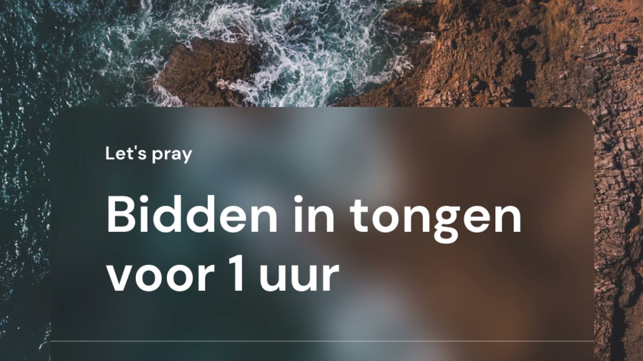 Bidden in tongen voor 1 uur + gebed