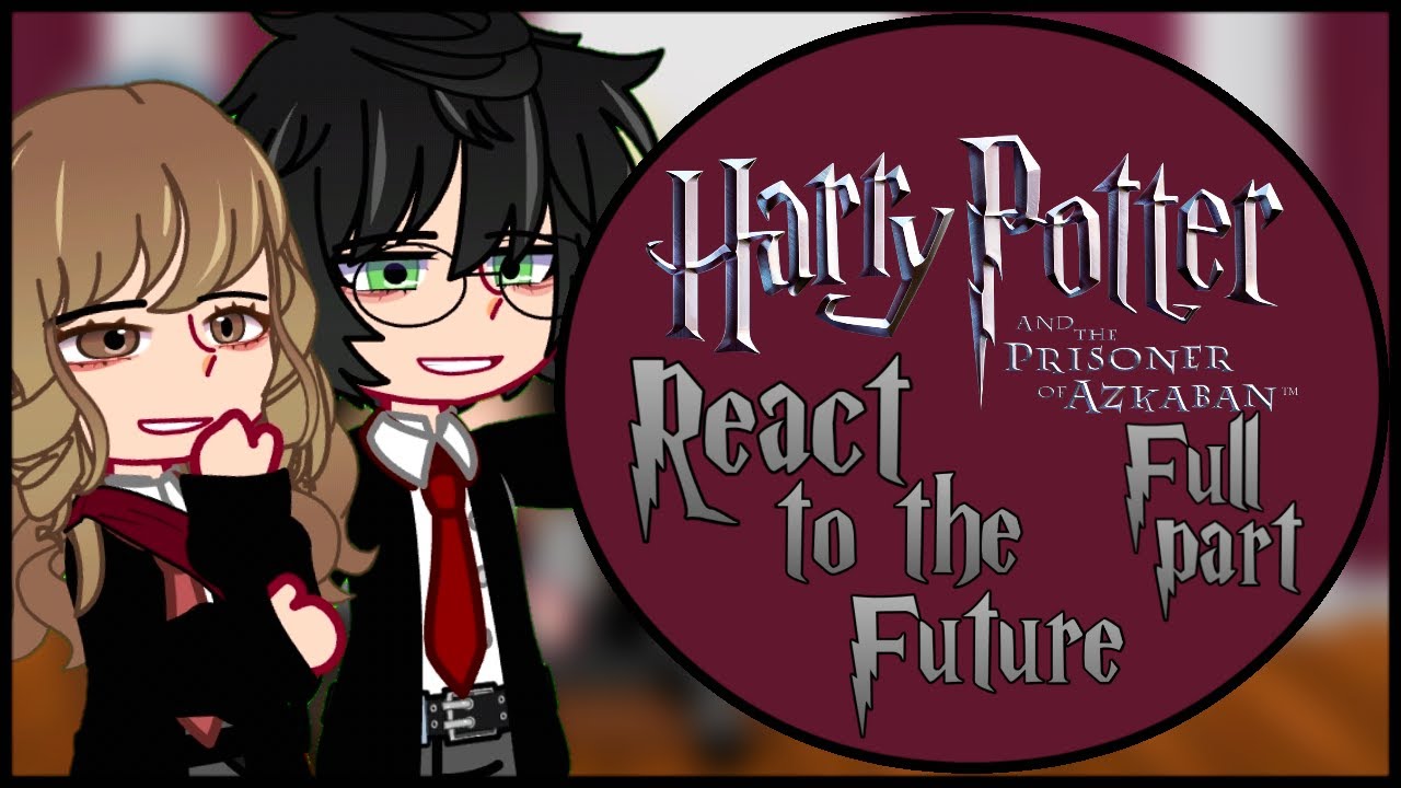 Harry Potter react to the future | Реакция Гарри Поттера на Узник Азкабана | Harmony | 2X Part 1/5