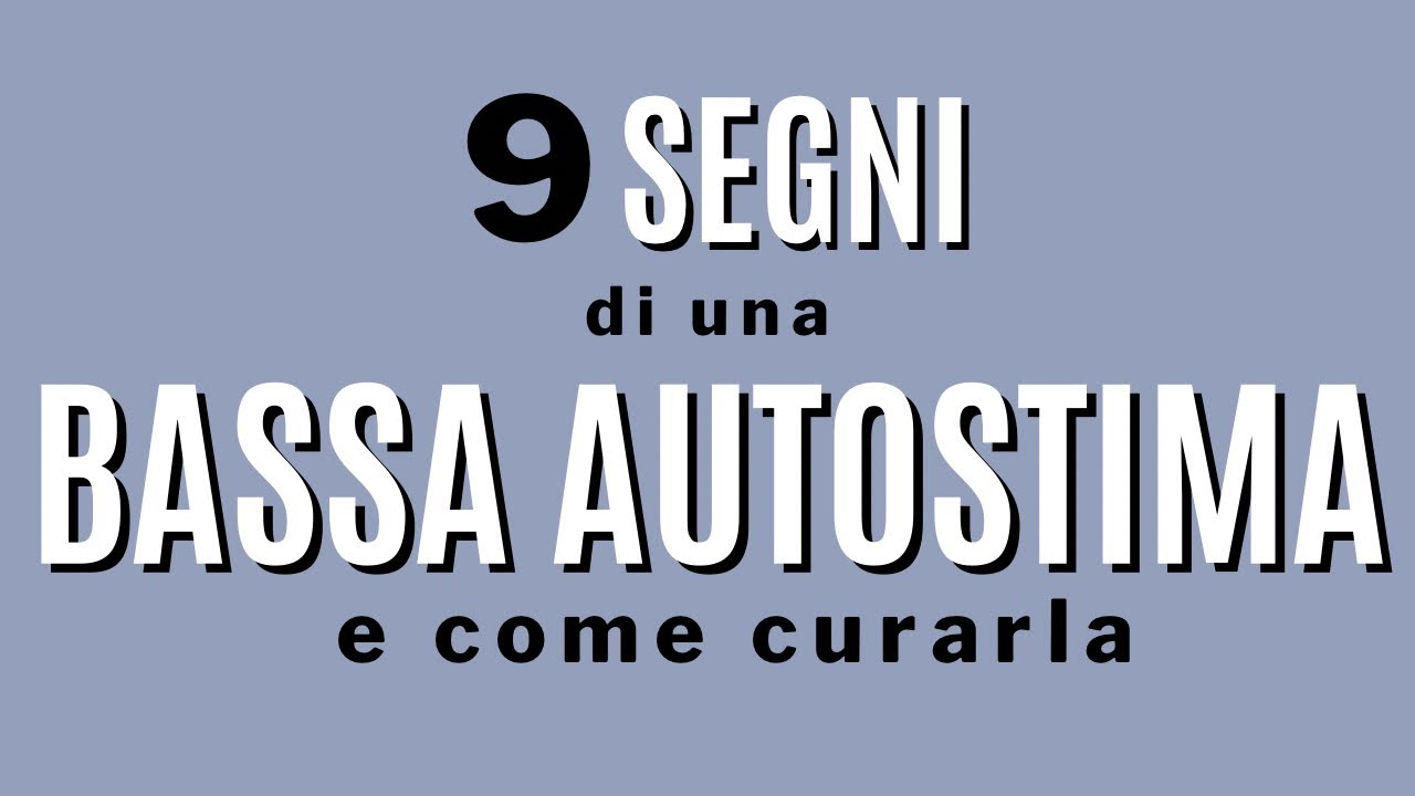 9 segni di una bassa autostima e come curarla