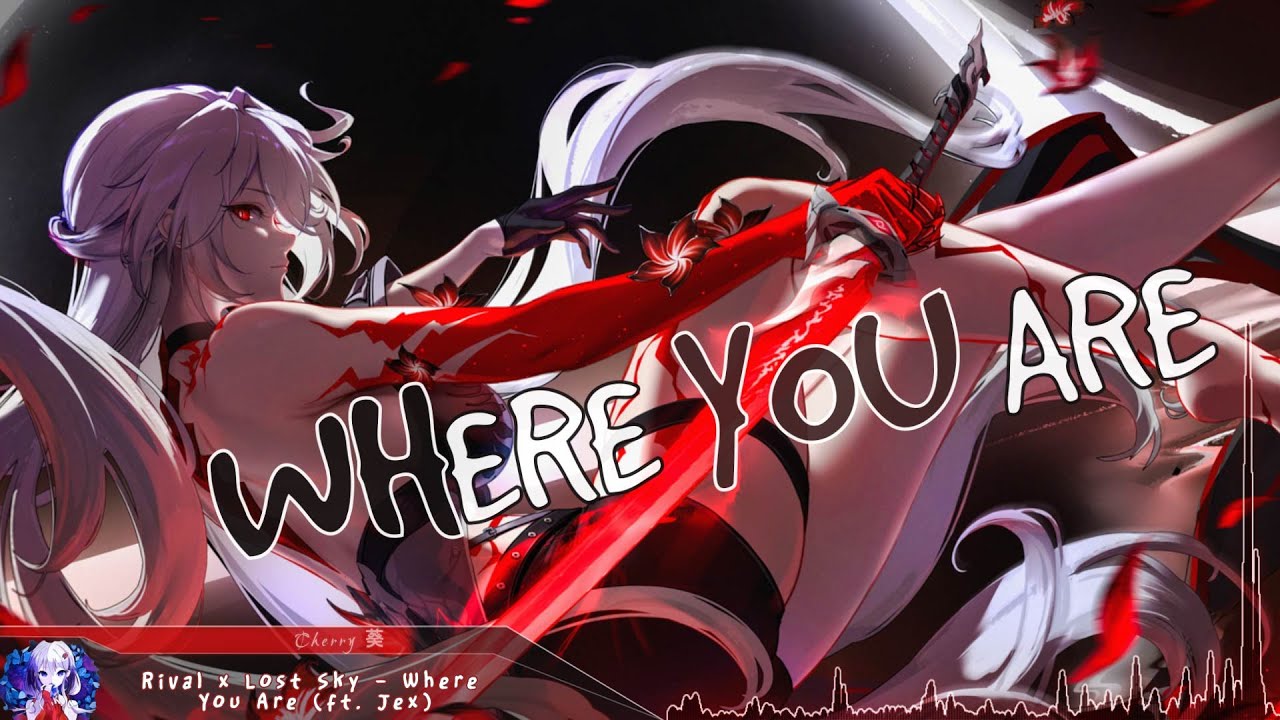 Nightcore - Where You Are - (Lyrics)